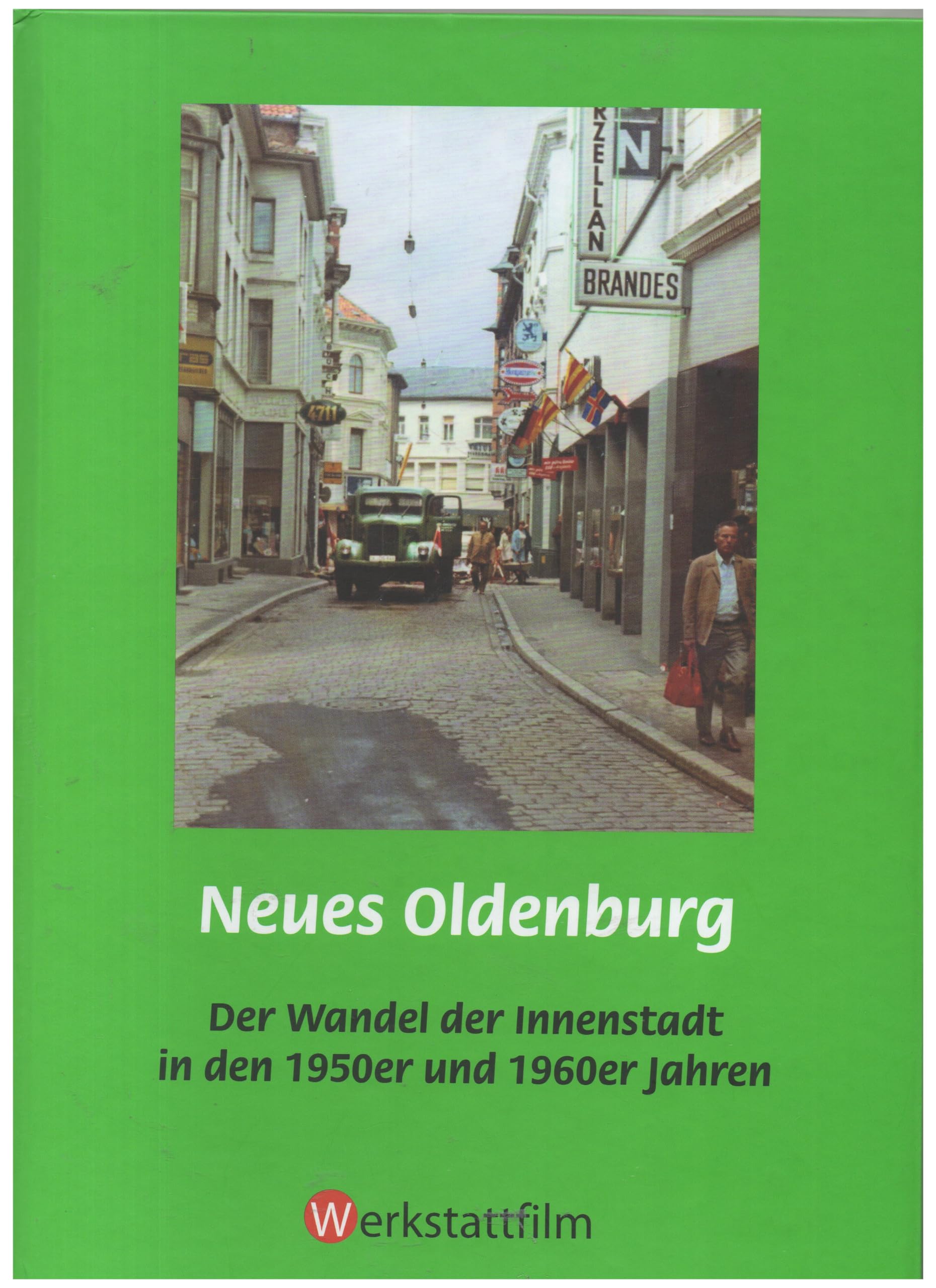 Neues Oldenburg. Der Wandel der Innenstadt in den 1950er und 1960er Jahren German history