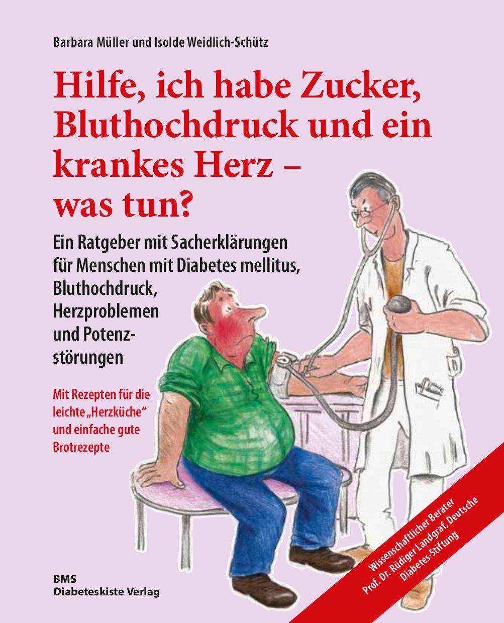 Hilfe, ich habe Zucker, Bluthochdruck und ein krankes Herz - was tun?: Ein Ratgeber mit Sacherklärungen für Menschen mit Diabetes mellitus, ... Dr. Rüdiger Landgraf, Dt. Diabetes-Stiftung Health, Nutrition & Fitness