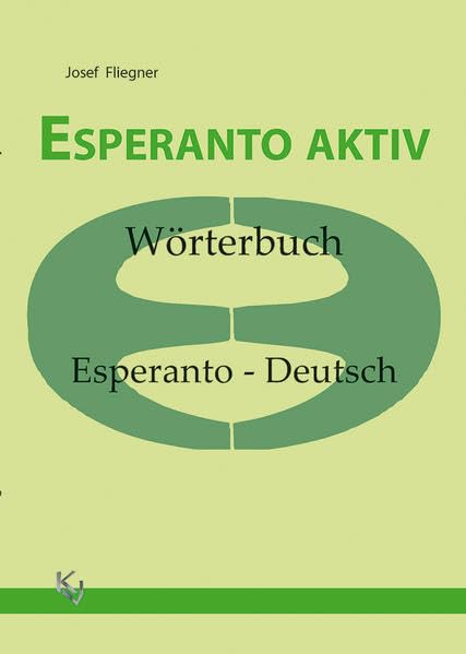 Esperanto aktiv: Wörterbuch Esperanto-Deutsch book