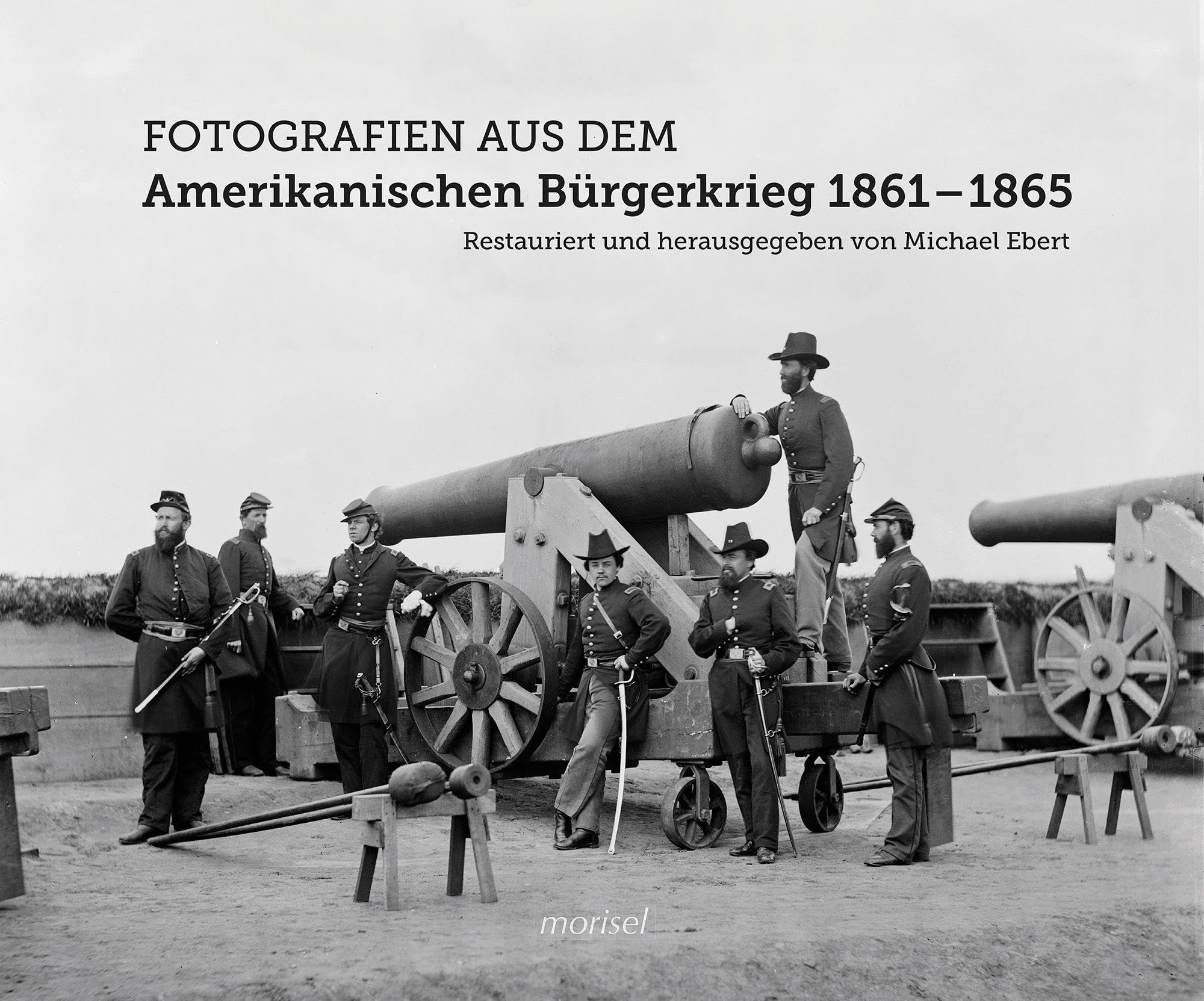 Fotografien aus dem Amerikanischen Bürgerkrieg 1861 - 1865 Photography