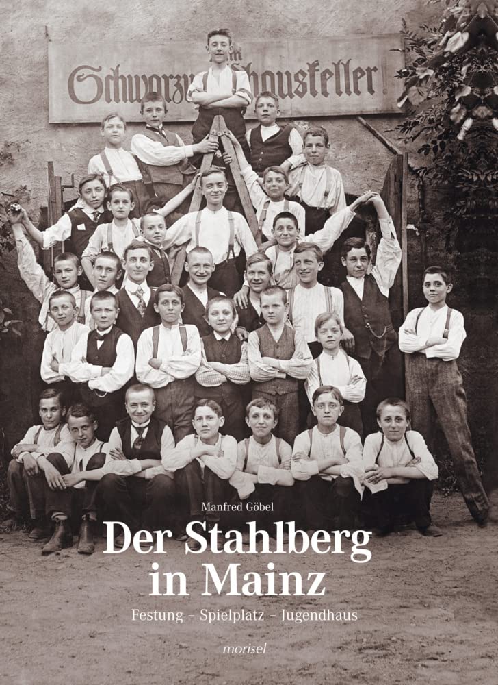 Der Stahlberg in Mainz: Festung Spielplatz Jugendhaus Politics & History