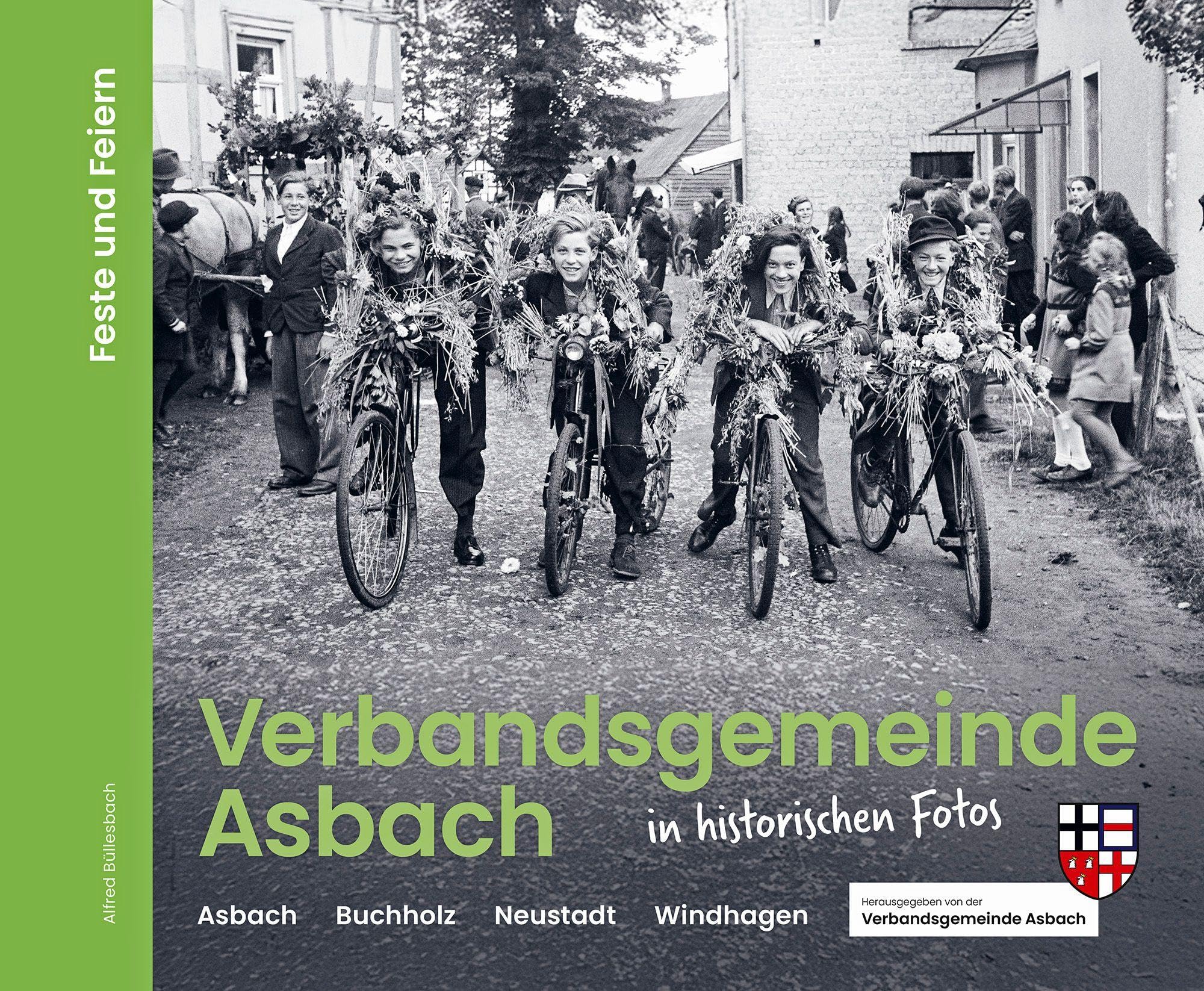 Verbandsgemeinde Asbach in historischen Fotos - Feste und Feiern Arts & Music