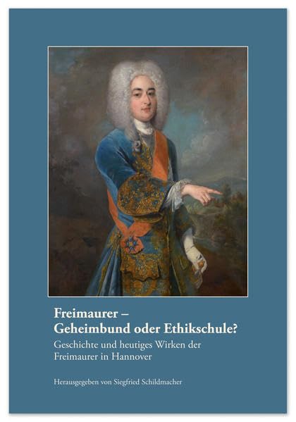 Freimaurer - Geheimbund oder Ethikschule?: Geschichte und heutiges Wirken der Freimaurer in Hannover Politics & History