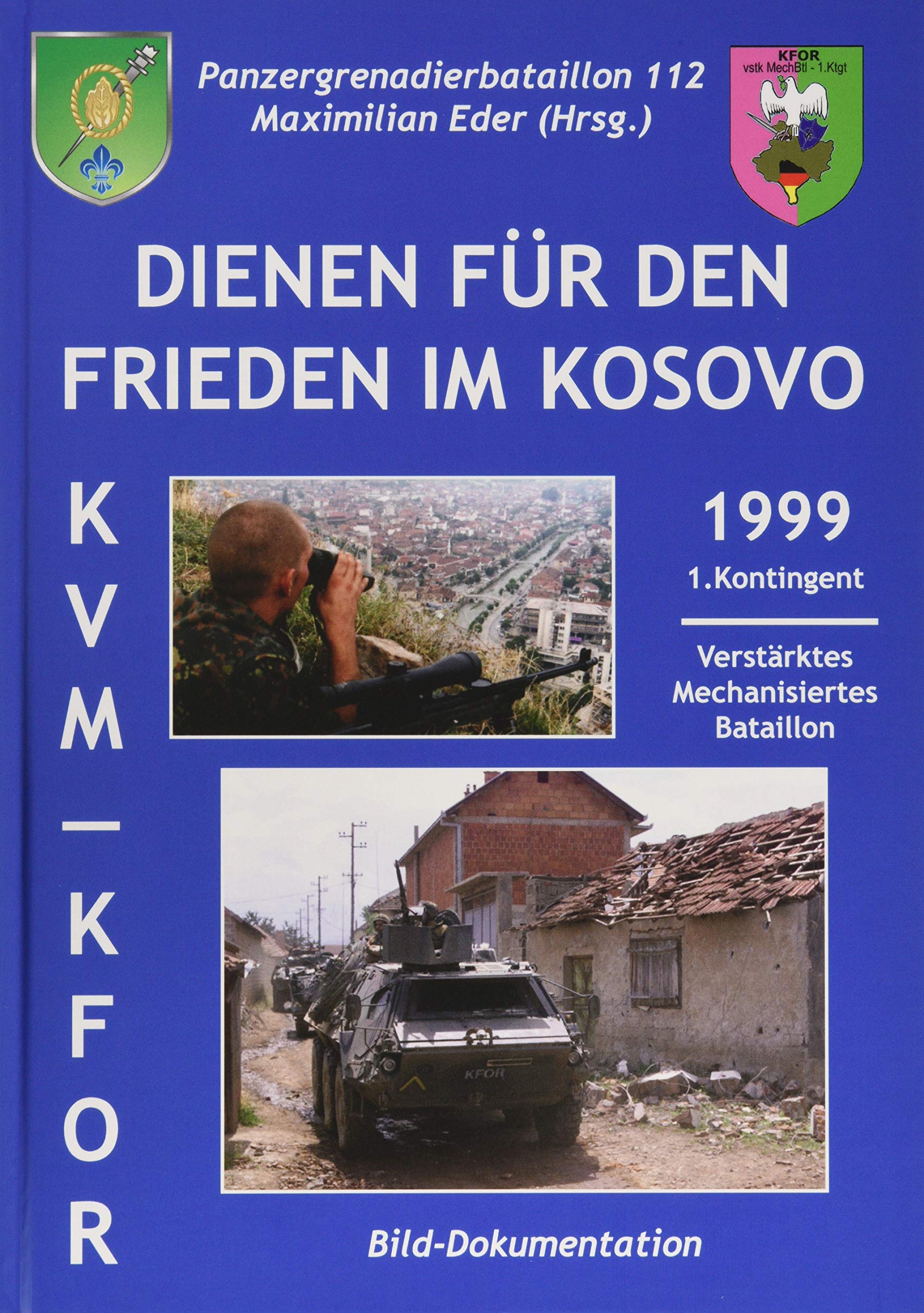 Dienen für den Frieden im Kosovo: Panzergrenadierbataillon 112 - Bild-Dokumentation Film, Art & Culture
