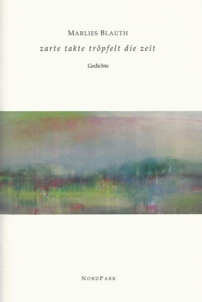 zarte takte tröpfelt die zeit: Gedichte (Die besonderen Hefte) Poetry