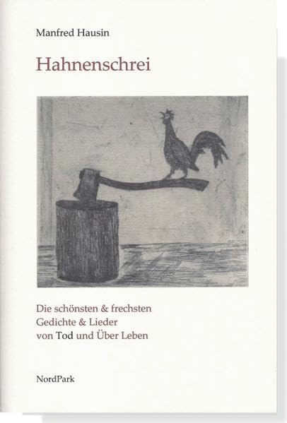 Hahnenschrei: Die schönsten & frechsten Gedichte & Lieder von Tod und Über Leben (Die besonderen Hefte) Poetry