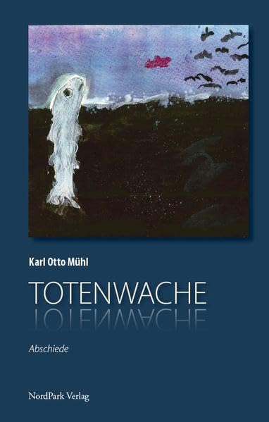 Totenwache.: Abschiede Essays & Short Stories