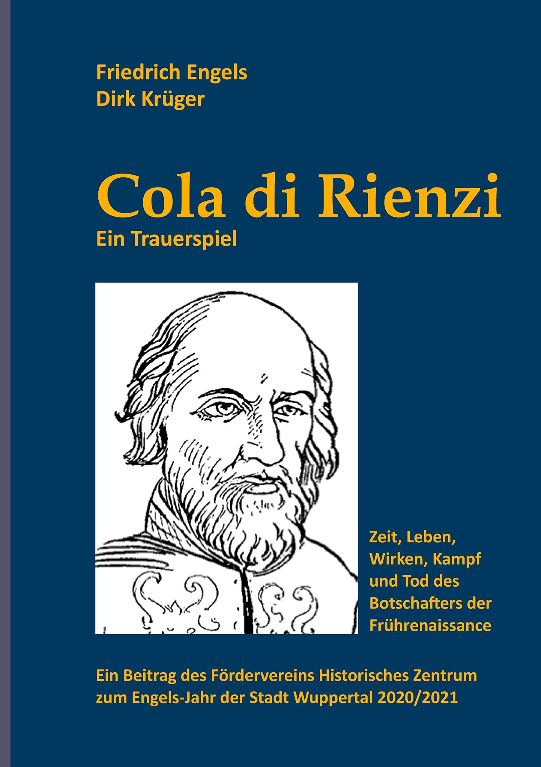 Cola di Rienzi: Ein Trauerspiel. Zeit, Leben, Wirken, Kampf und Tod des Botschafters der Frührenaissance Drama