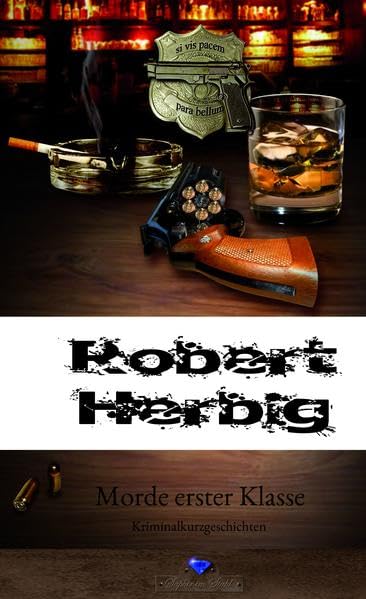 Robert Herbig - Morde erster Klasse: Kriminalkurzgeschichten Contemporary literature
