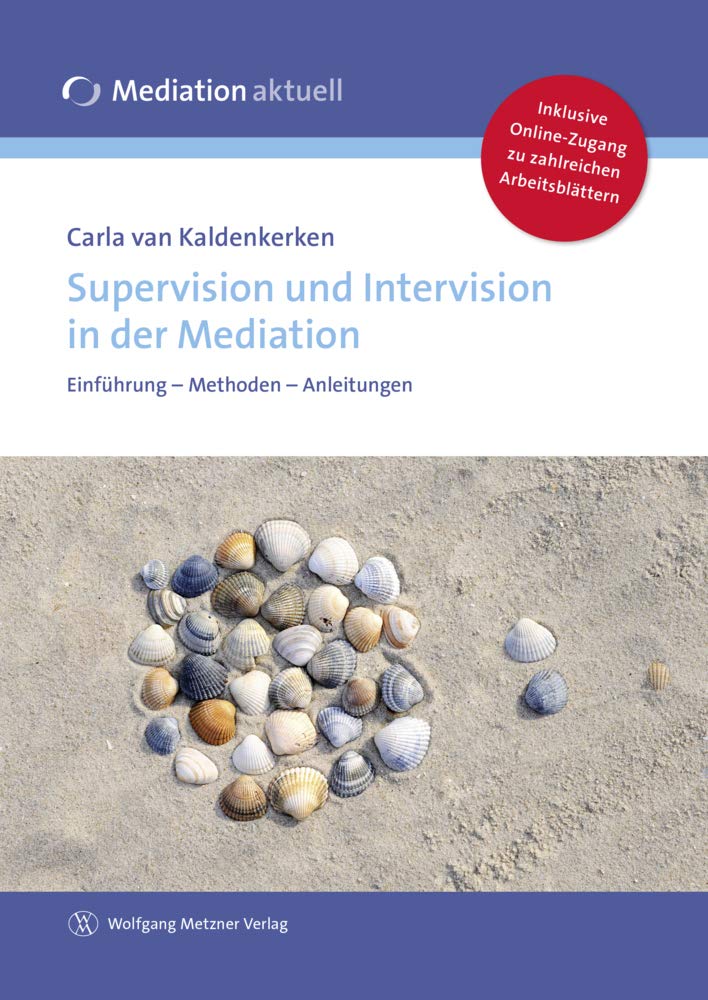 Supervision und Intervision in der Mediation: Einführung - Methoden - Anleitungen: Ein Handbuch mit Anleitungen für die Praxis Law