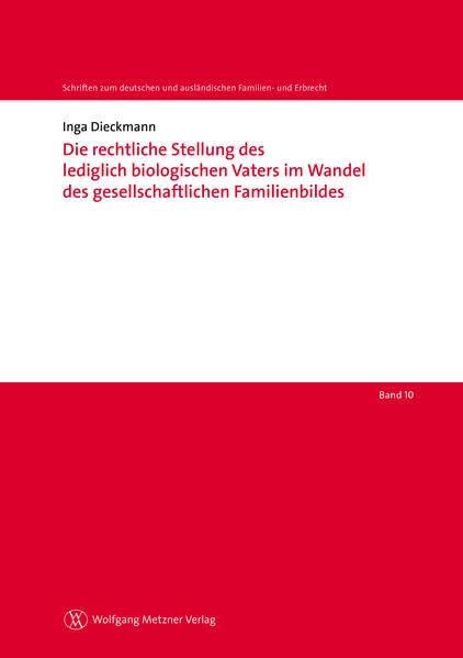 Die rechtliche Stellung des lediglich biologischen Vaters im Wandel des gesellschaftlichen Familienbildes Law