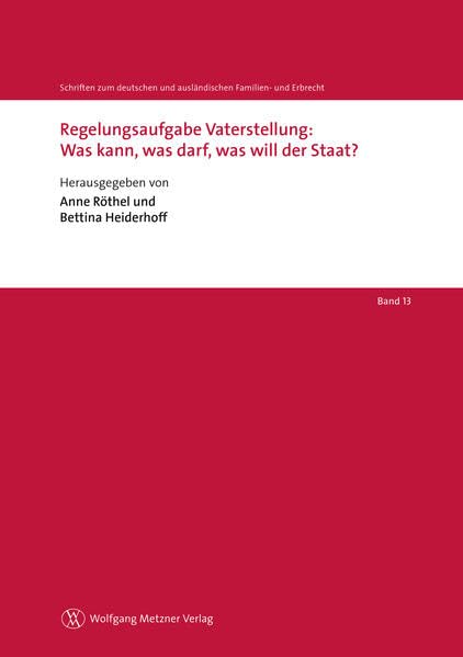 Regelungsaufgabe Vaterstellung: Was kann, was darf, was will der Staat? Law