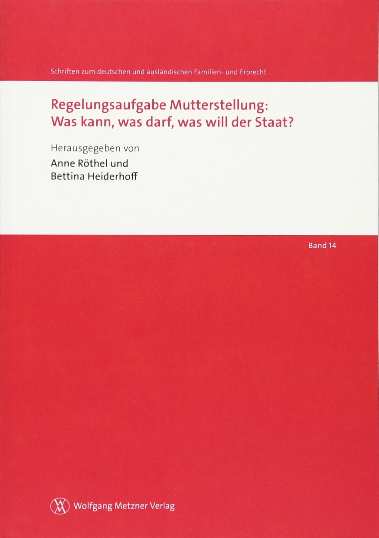 Regelungsaufgabe Mutterstellung: Was kann, was darf, was will der Staat? Law