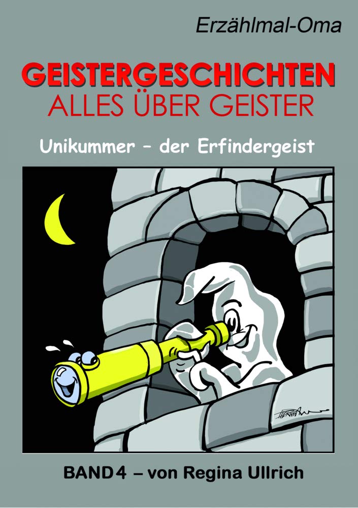 Unikummer - der Erfindergeist: Unikummner, der Erfindergeist (Geistergeschichten: Alles über Geister) Children's books