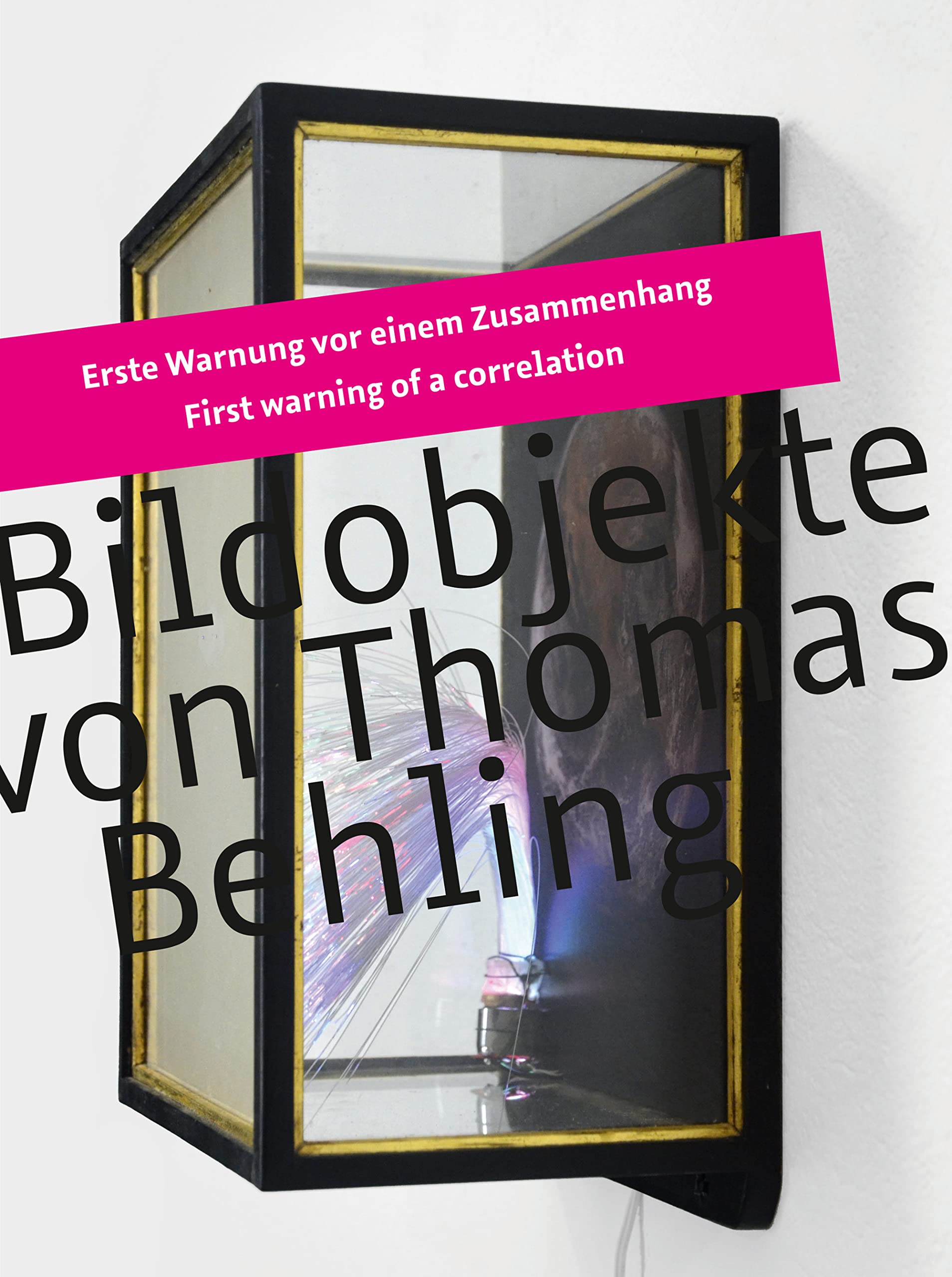Erste Warnung vor einem Zusammenhang: Bildobjekte von Thomas Behling Film, Art & Culture
