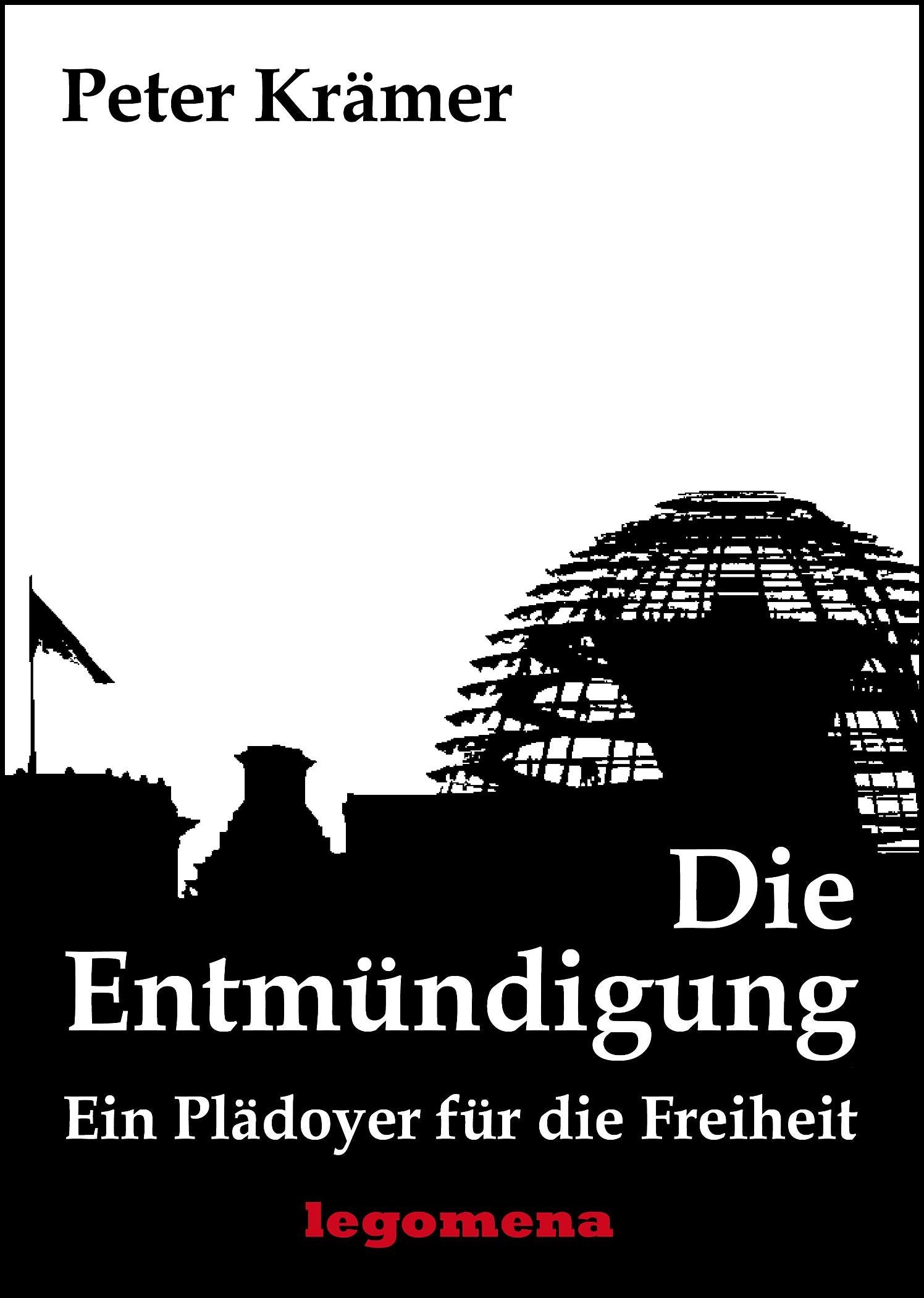 Die Entmündigung: Ein Plädoyer für die Freiheit Politics & History