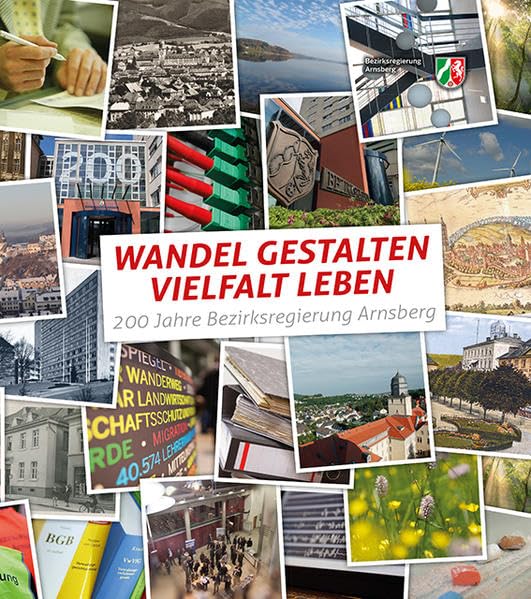 WANDEL GESTALTEN – VIELFALT LEBEN: 200 Jahre Bezirksregierung Arnsberg Books