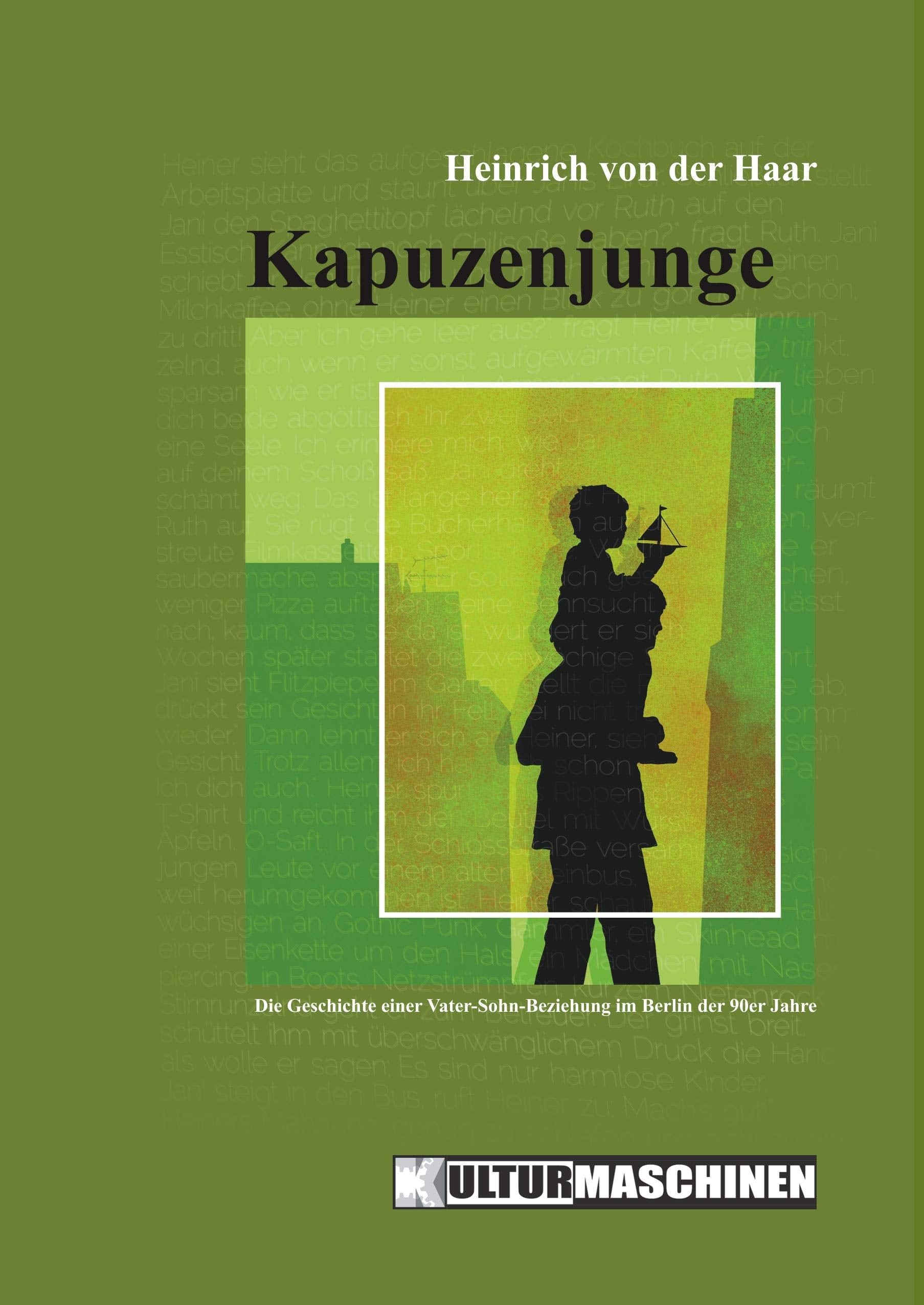Kapuzenjunge: Die Geschichte einer Vater-Sohn-Beziehung im Berlin der 90er Jahre Fiction