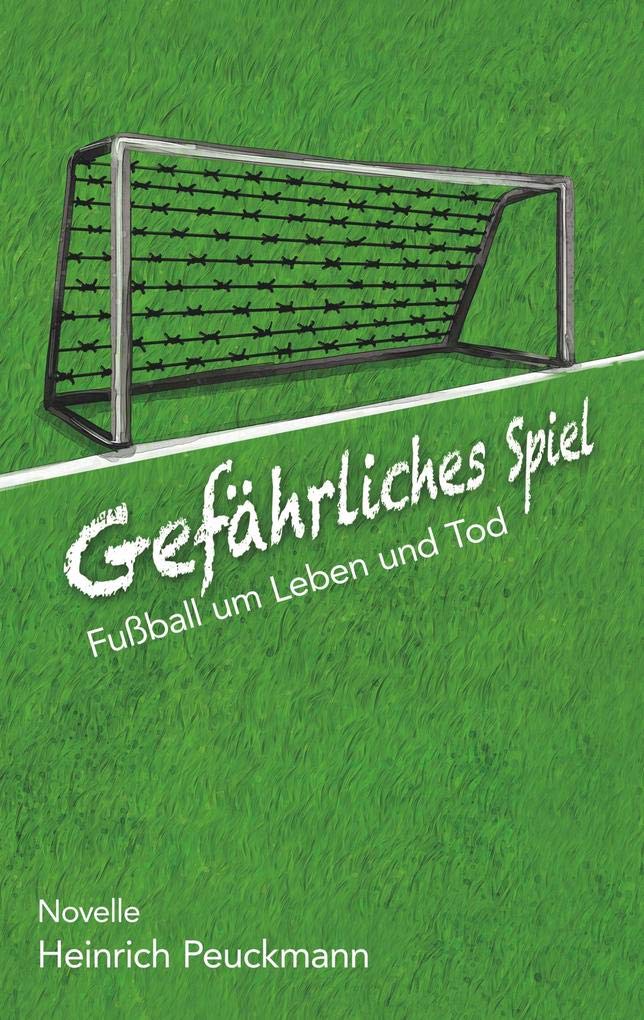 Gefährliches Spiel: Fußball um Leben und Tod Contemporary literature