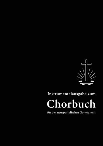 Instrumentalausgabe zum Chorbuch: für den neuapostolischen Gottesdienst Sheet Music