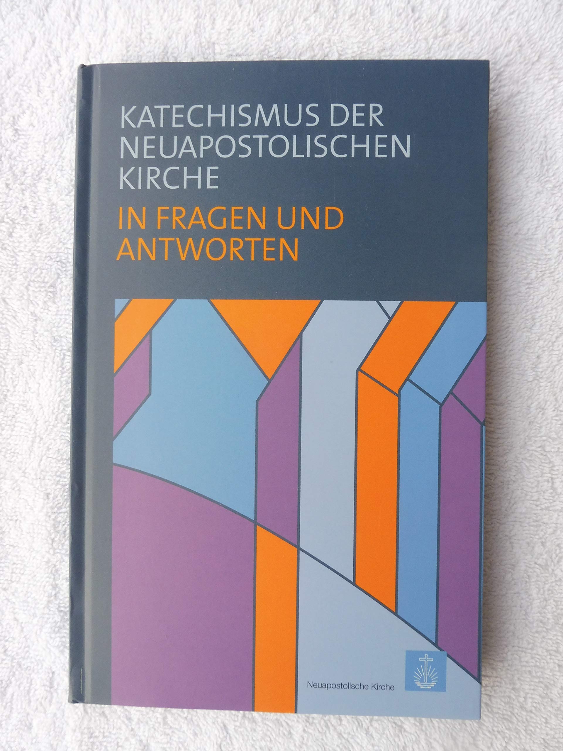 Katechismus der Neuapostolischen Kirche: in Fragen und Antworten Religion & Esotericism