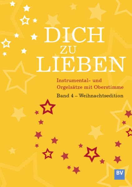 Dich zu lieben, Band 4 - Weihnachtsedition: Instrumental- und Orgelsätze mit Oberstimme (Dich zu lieben: Instrumental- und Orgelsätze mit Oberstimme) Sheet Music