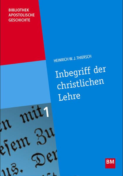 Inbegriff der christlichen Lehre: Nachdruck der 2. Auflage von 1886 (Bibliothek Apostolische Geschichte) Philosophy