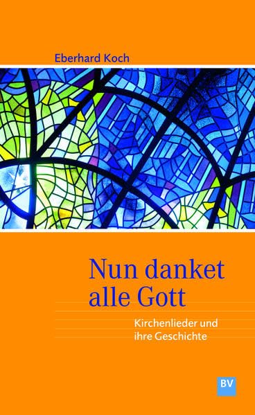 Nun danket alle Gott: Kirchenlieder und ihre Geschichte Arts & Music