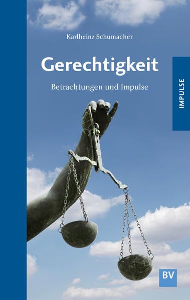 Gerechtigkeit: Betrachtungen und Impulse Religion & Esotericism