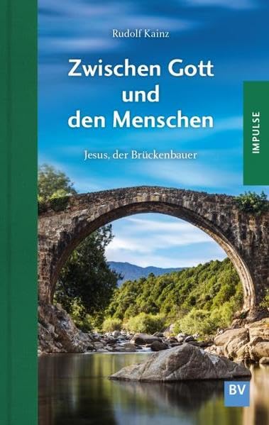 Zwischen Gott und den Menschen: Jesus, der Brückenbauer Fiction