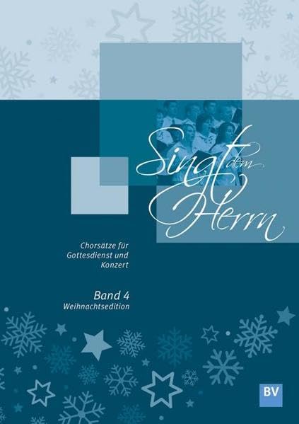 Singt dem Herrn, Band 4: Chorsätze für Gottesdienst und Konzert ― Weihnachtsedition (Singt dem Herrn: Chorsätze für Gottesdienst und Konzert) Sheet Music