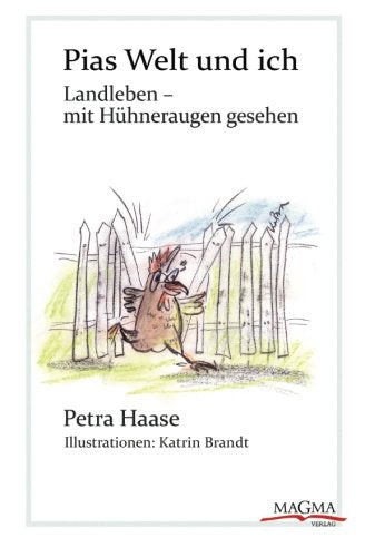 Pias Welt und ich: Landleben - mit Hühneraugen gesehen Contemporary literature