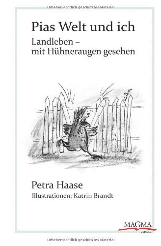 Pias Welt und ich: Landleben - mit Hühneraugen gesehen Humour & Satire