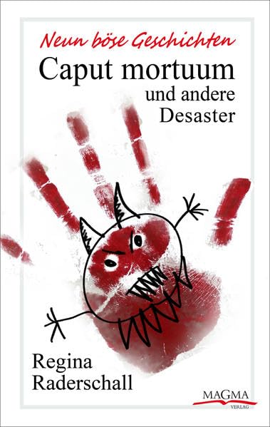 Caput mortuum und andere Desaster: Neun böse Geschichten Essays & Short Stories