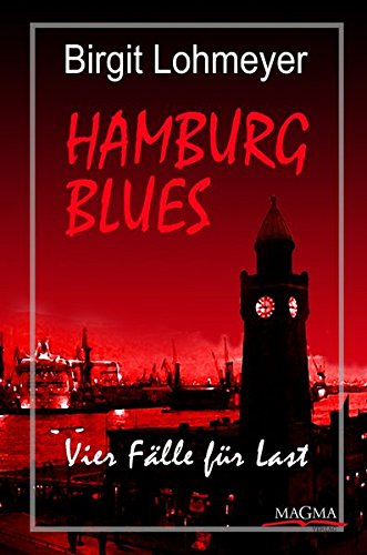 Hamburg Blues: Vier Fälle für Last Crime & Thrillers
