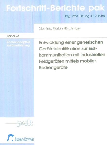Entwicklung einer generischen Geräteidentifikation zur Erstkommunikation mit industriellen Feldgeräten mittels mobiler Bediengeräte ... Software-Engineering) Business & Technology