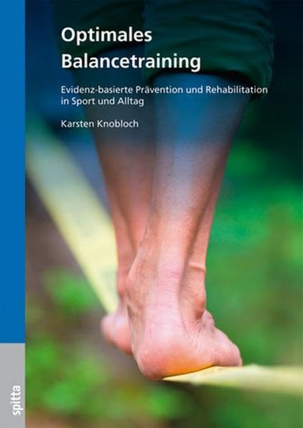 Optimales Balancetraining: Evidenz-basierte Prävention und Rehabilitation in Sport und Alltag Medicine