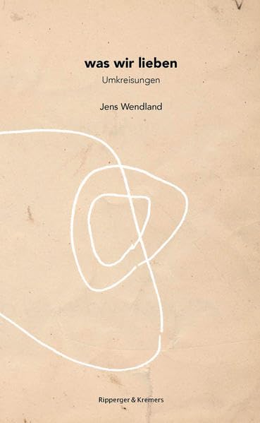 Was wir lieben – Umkreisungen book
