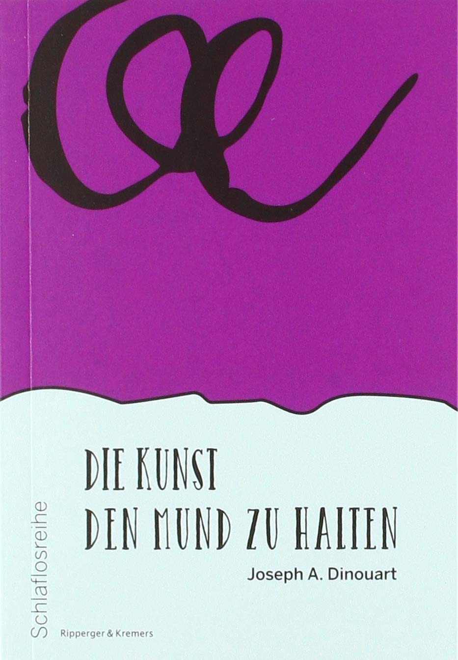 Die Kunst den Mund zu halten (Schlaflosreihe) Classics