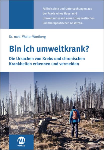 Bin ich umweltkrank?: Die Ursachen von Krebs und chronischen Krankheiten erkennen und vermeiden Health, Nutrition & Fitness