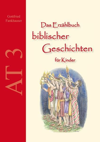 Das Erzählbuch biblischer Geschichten für Kinder: AT3: Band 3: Zeit der Richter - Elia Religion & Esotericism
