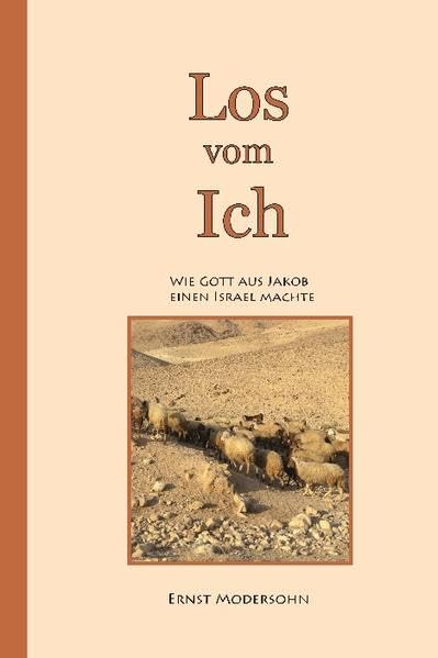 Los vom Ich: Wie Gott aus einem Jakob einen Israel machte Religion & Esotericism
