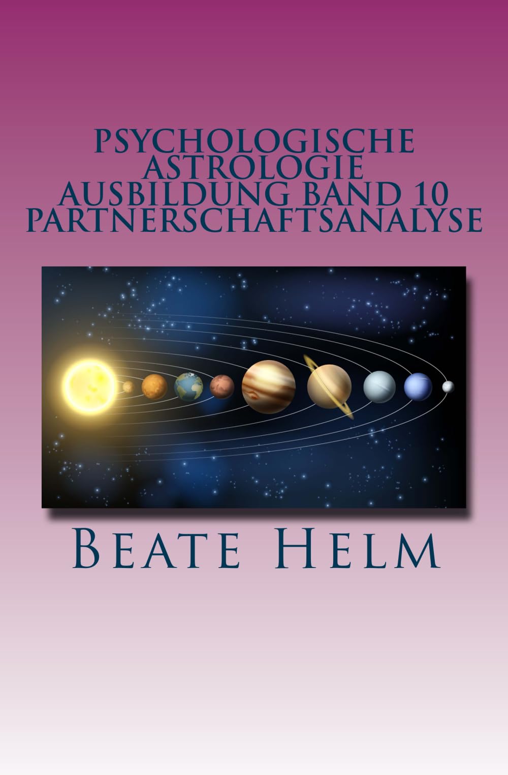 Psychologische Astrologie - Ausbildung Band 10 - Partnerschaftsanalyse: Beziehungsmuster - Der Partner als Spiegel - Interaktionen in einer Beziehung Lifestyle