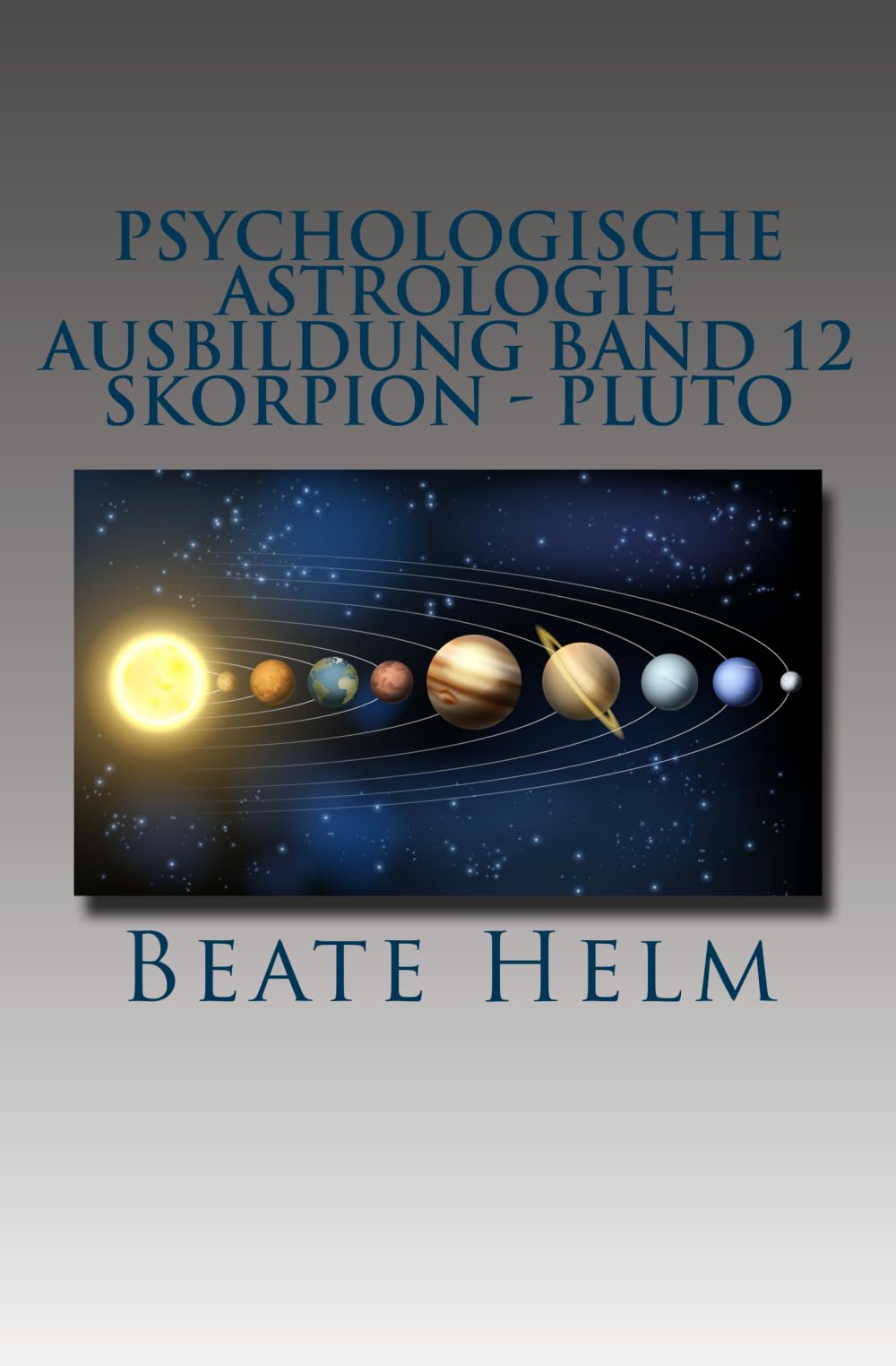 Psychologische Astrologie - Ausbildung Band 12 - Skorpion - Pluto: Forschergeist - Intensität: Macht - Schattenarbeit - Stirb und werde - Wandlung Lifestyle