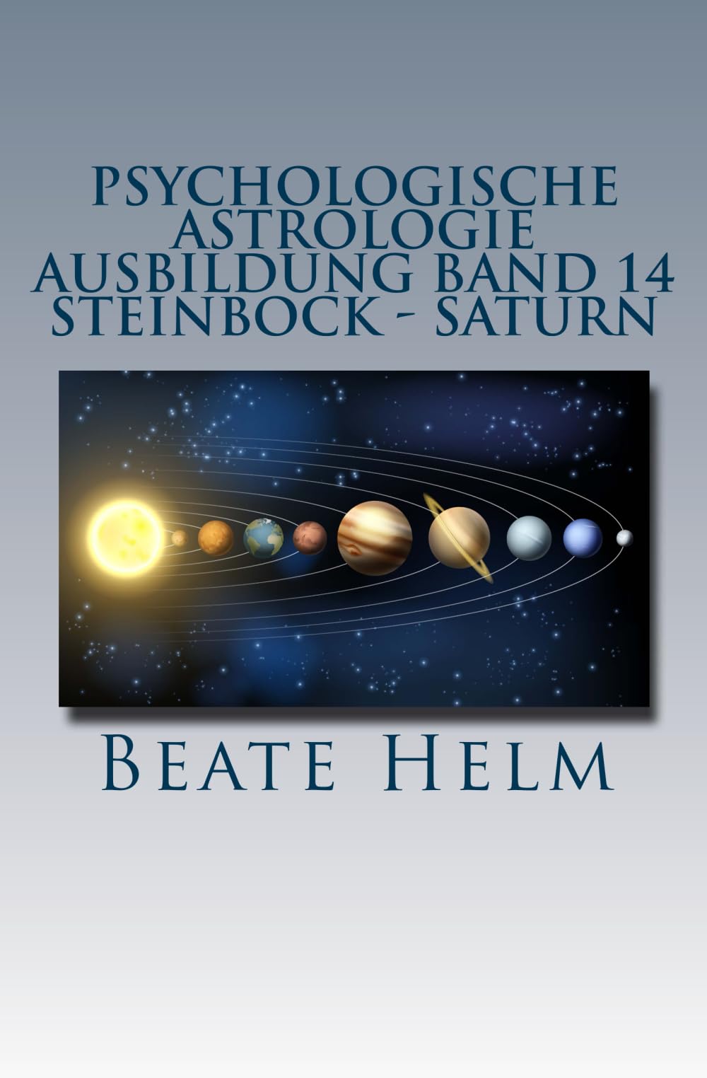 Psychologische Astrologie - Ausbildung Band 14 - Steinbock - Saturn: Struktur - Stabilität - Beruf(ung) - Eigenes Rückgrat - Meisterschaft Lifestyle
