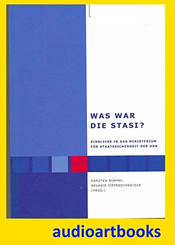 Was war die Stasi?: Einblicke in das Ministerium für Staatssicherheit der DDR Law