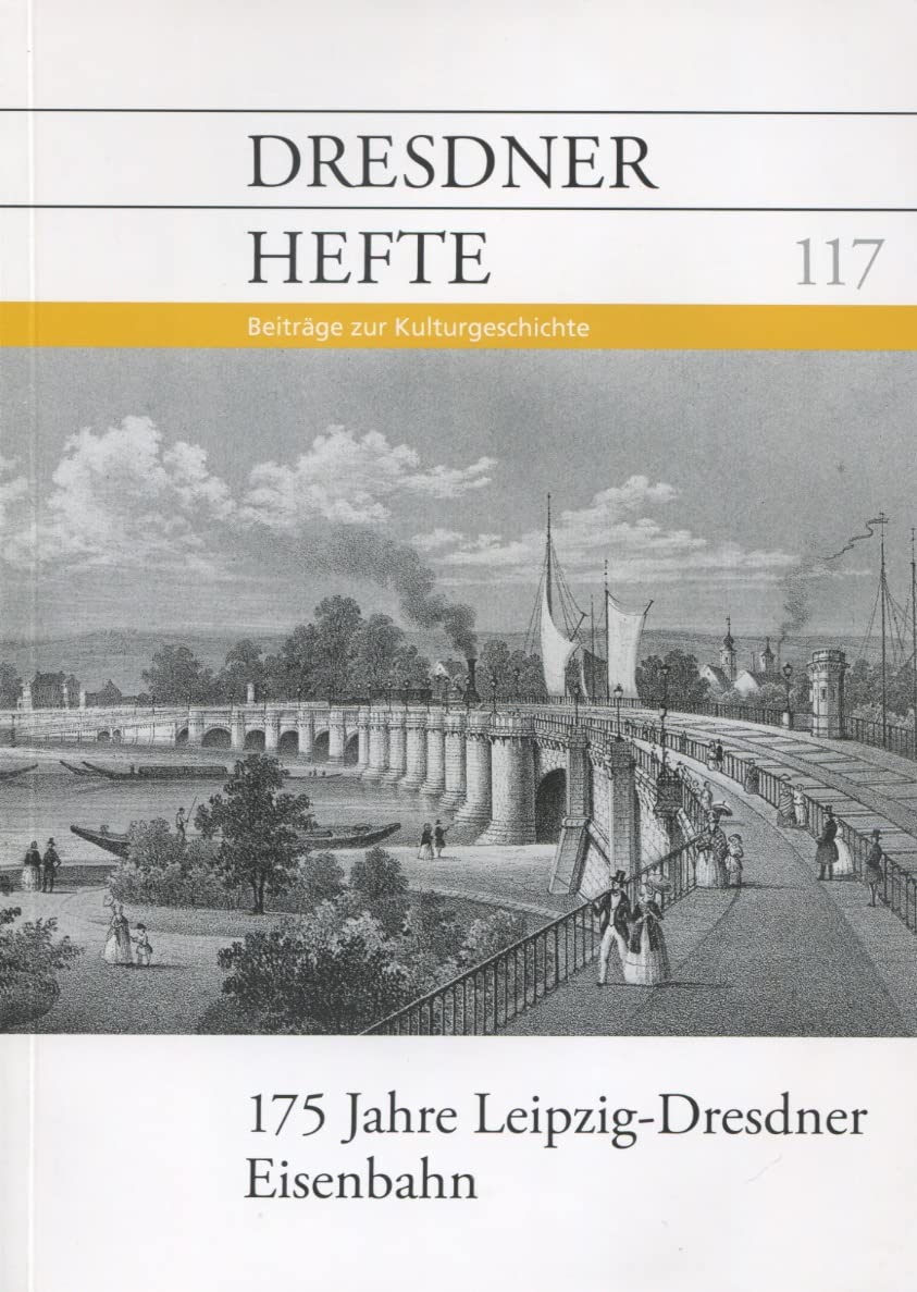 Product Image: Dresdner Hefte 117 - 175 Jahre Leipzig-Dresdner Eisenbahn