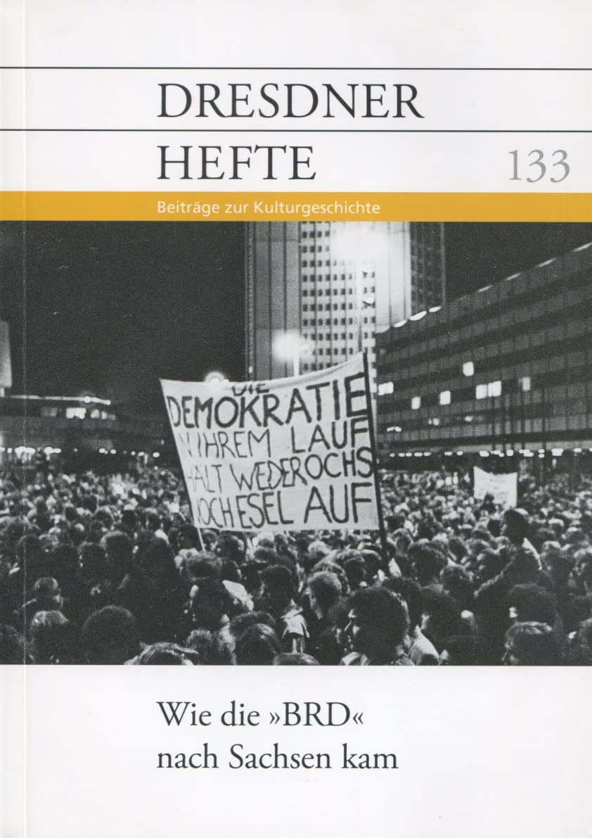 Dresdner Hefte 133 - Wie die BRD nach Sachsen kam Books