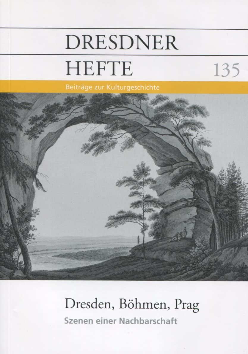 Dresden, Böhmen, Prag Szenen einer Nachbarschaft Politics & History