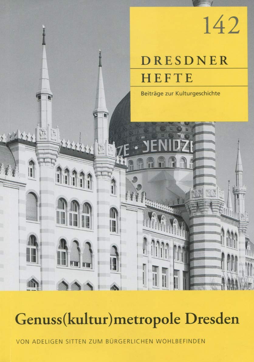 Dresdner Hefte 142 - Genuss(kultur)metropole Dresden Politics & History